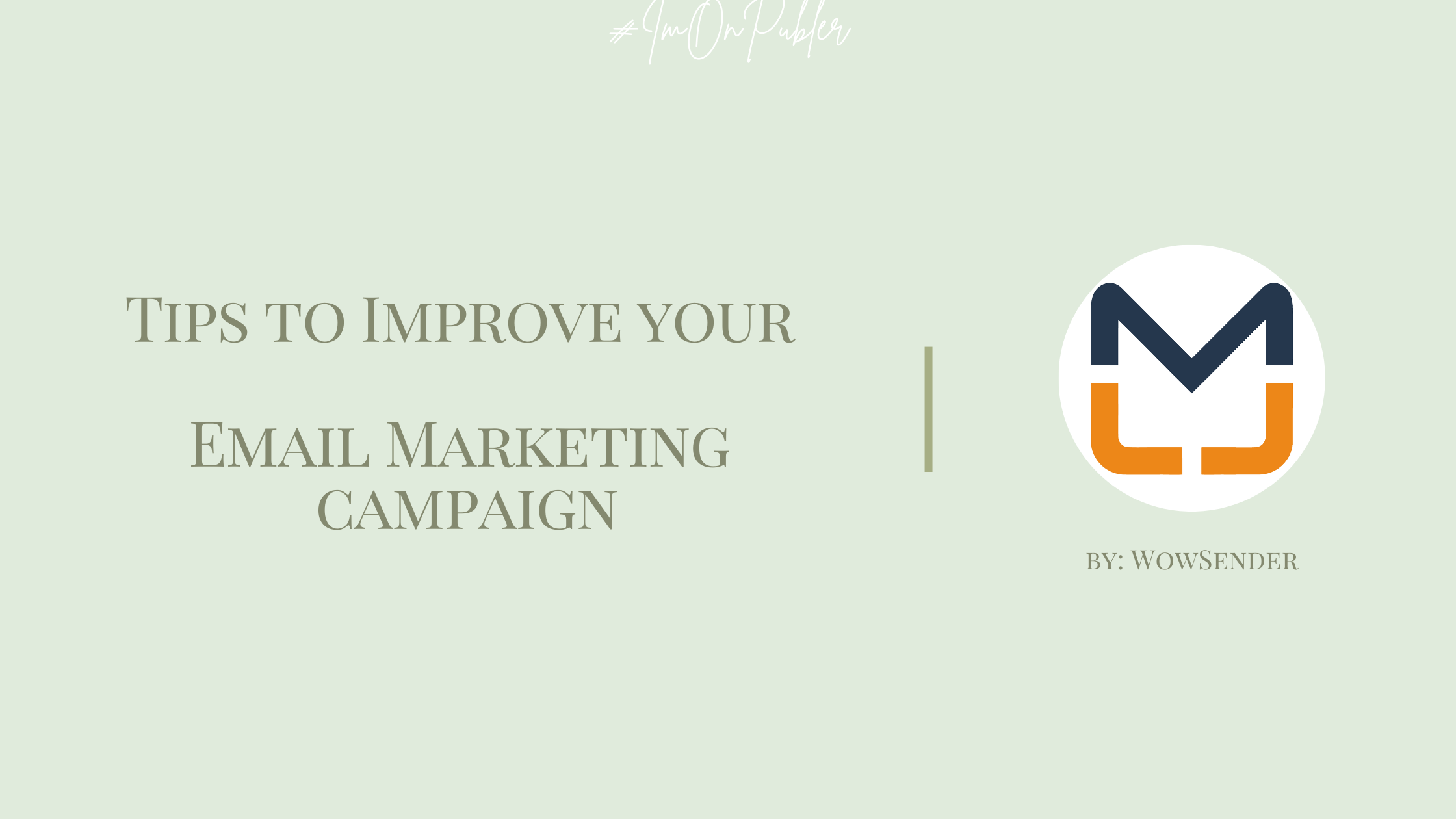 Tips to improve your email marketing campaign by WowSender