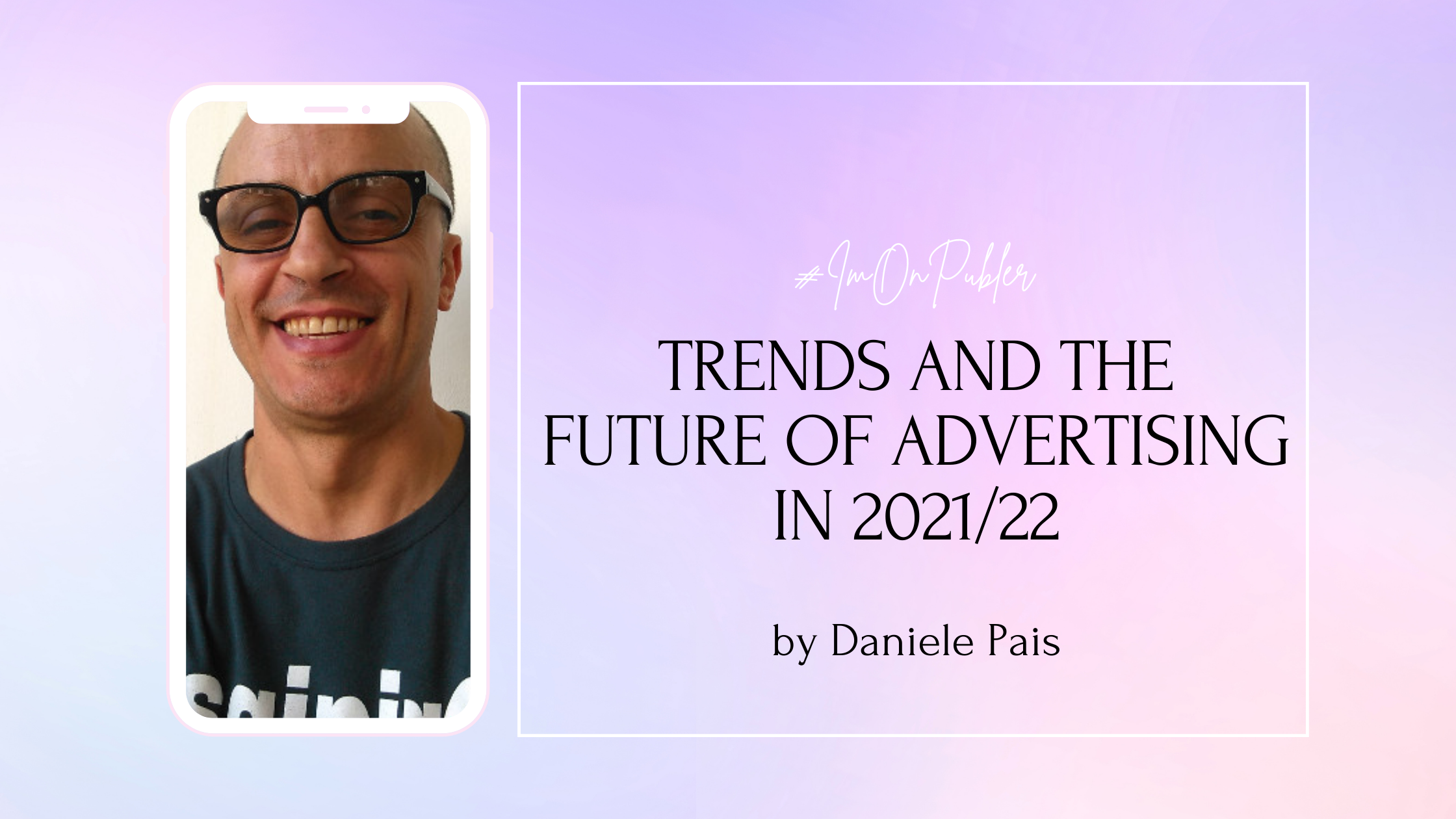 Trends And The Future Of Advertising In 2021/22 by Daniele Pais