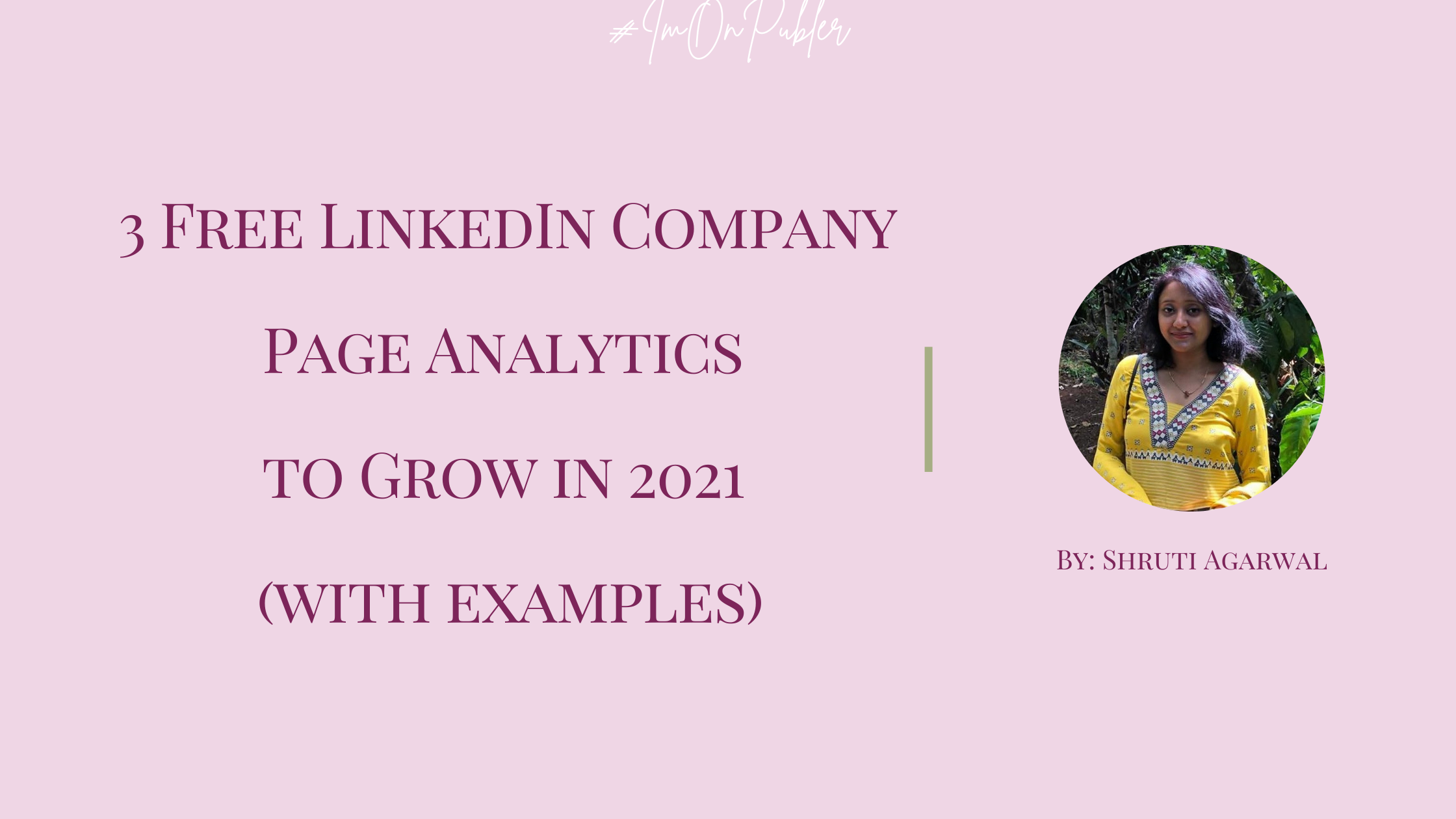 3 Free LinkedIn Company Page Analytics to Grow in 2021 (with examples) by Shruti Agarwal